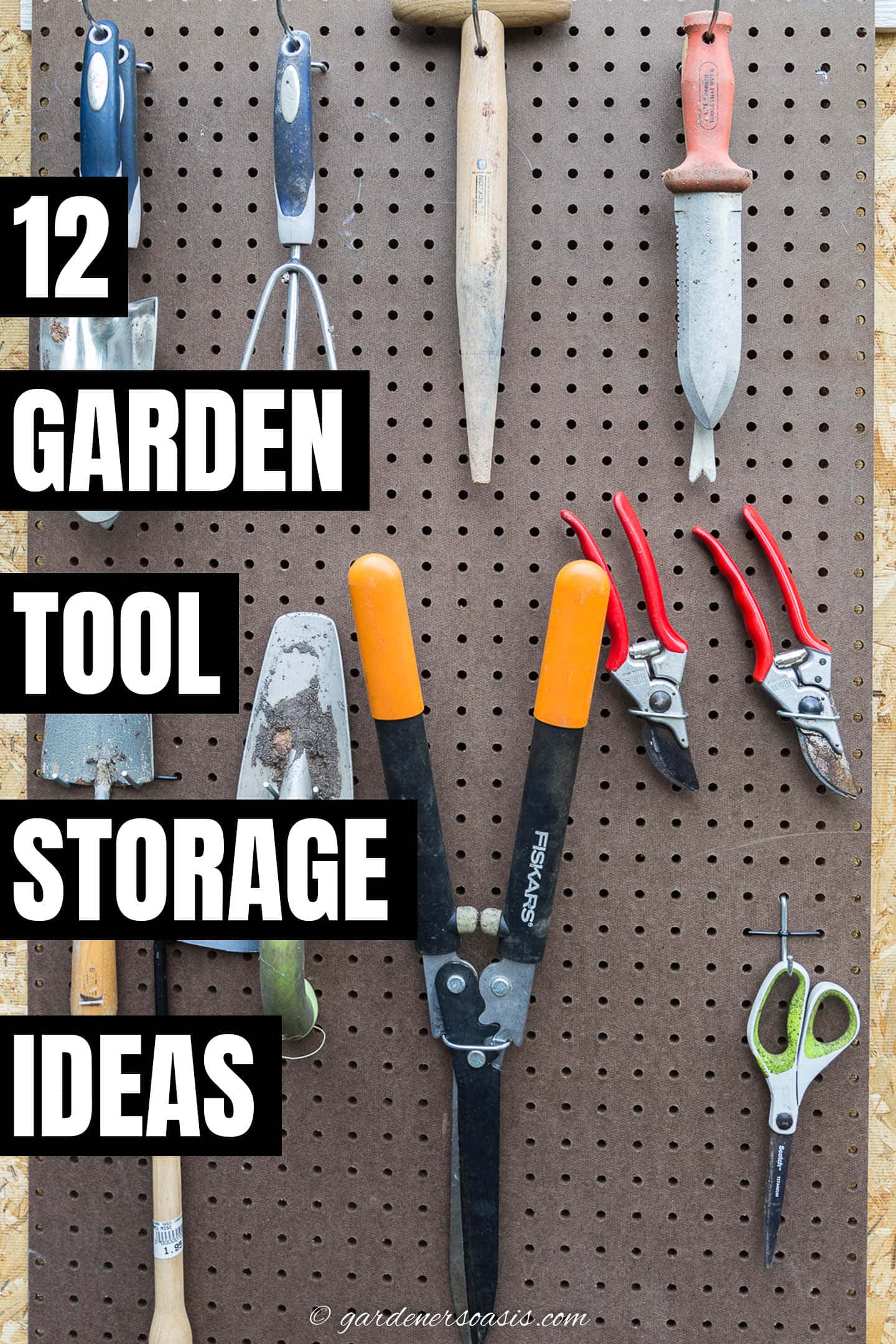 Pegboard with garden tools and the text "12 garden tool storage ideas"