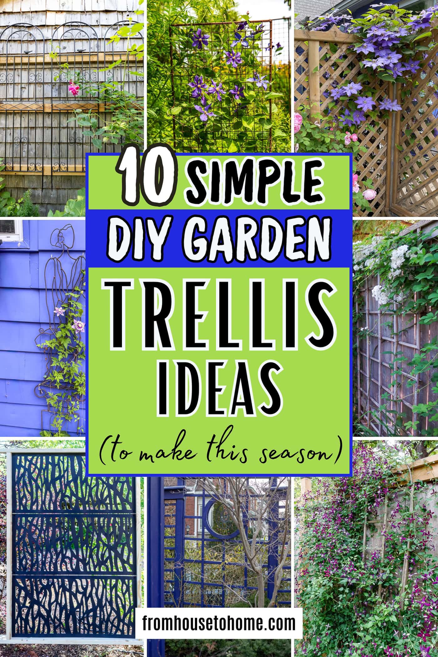A collage of DIY garden trellises with the text "10 simple DIY garden trellis ideas (to make this season)" over the middle